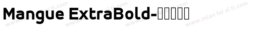 Mangue ExtraBold字体转换
